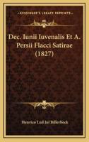 Dec. Iunii Iuvenalis Et A. Persii Flacci Satirae (1827)