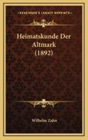 Heimatskunde Der Altmark (1892)