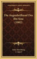 Die Augenheilkund Des Ibn Sina (1902)