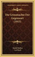 Die Grossmachte Der Gegenwart (1915)