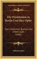 Die Prostitution in Berlin Und Ihre Opfer