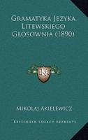 Gramatyka Jezyka Litewskiego Glosownia (1890)