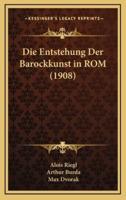 Die Entstehung Der Barockkunst in ROM (1908)