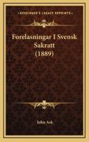 Forelasningar I Svensk Sakratt (1889)