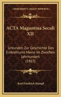 ACTA Maguntina Seculi XII