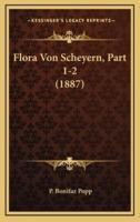 Flora Von Scheyern, Part 1-2 (1887)
