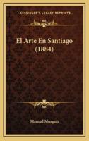 El Arte En Santiago (1884)