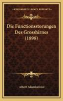 Die Functionsstorungen Des Grosshirnes (1898)