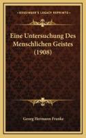 Eine Untersuchung Des Menschlichen Geistes (1908)