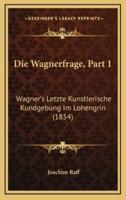Die Wagnerfrage, Part 1