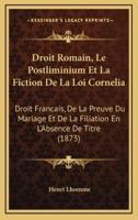 Droit Romain, Le Postliminium Et La Fiction De La Loi Cornelia