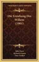 Die Erziehung Des Willens (1901)