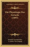 Die Physiologie Des Geruchs (1895)