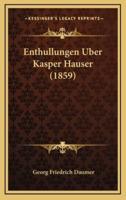 Enthullungen Uber Kasper Hauser (1859)