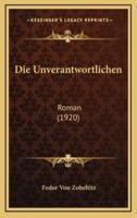 Die Unverantwortlichen