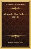 Alexander Der Eroberer (1810)