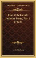 Eine Unbekannte Judische Sekte, Part 1 (1922)