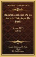 Bulletin Mensuel De La Societe Chimique De Paris