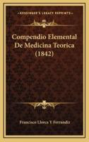 Compendio Elemental De Medicina Teorica (1842)