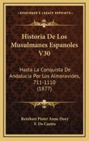 Historia De Los Musulmanes Espanoles V30