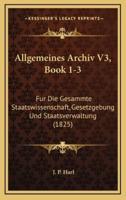 Allgemeines Archiv V3, Book 1-3