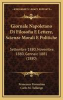 Giornale Napoletano Di Filosofia E Lettere, Scienze Morali E Politiche