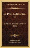 Du Droit Ecclesiastique V1