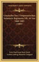 Geschichte Des 7 Ostpreussischen Infanterie-Regiments NR. 44 Von 1860-1885 (1885)