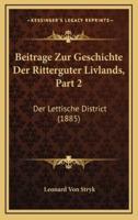 Beitrage Zur Geschichte Der Ritterguter Livlands, Part 2