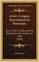 Actes 1 Congres International De Botanique