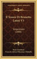 Il Tesoro Di Brunetto Latini V3