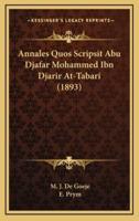 Annales Quos Scripsit Abu Djafar Mohammed Ibn Djarir At-Tabari (1893)