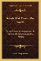 Saints That Moved the World