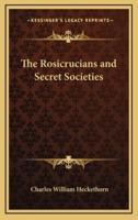 The Rosicrucians and Secret Societies