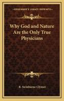 Why God and Nature Are the Only True Physicians