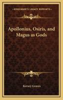 Apollonius, Osiris, and Magus as Gods
