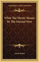 What The Mystic Means By The Eternal Now