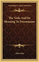 The Veda And Its Meaning To Freemasons