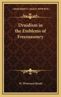 Druidism in the Emblems of Freemasonry