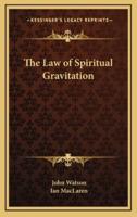The Law of Spiritual Gravitation