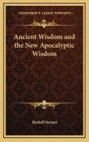 Ancient Wisdom and the New Apocalyptic Wisdom