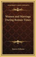 Women and Marriage During Roman Times