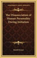The Disassociation of Human Personality During Initiation