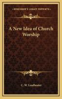 A New Idea of Church Worship