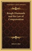 Rough Diamonds and the Law of Compensation