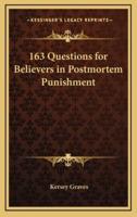 163 Questions for Believers in Postmortem Punishment