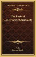 The Basis of Constructive Spirituality