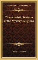 Characteristic Features of the Mystery Religions