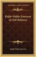 Ralph Waldo Emerson on Self Reliance