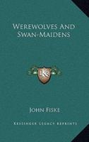 Werewolves and Swan-Maidens